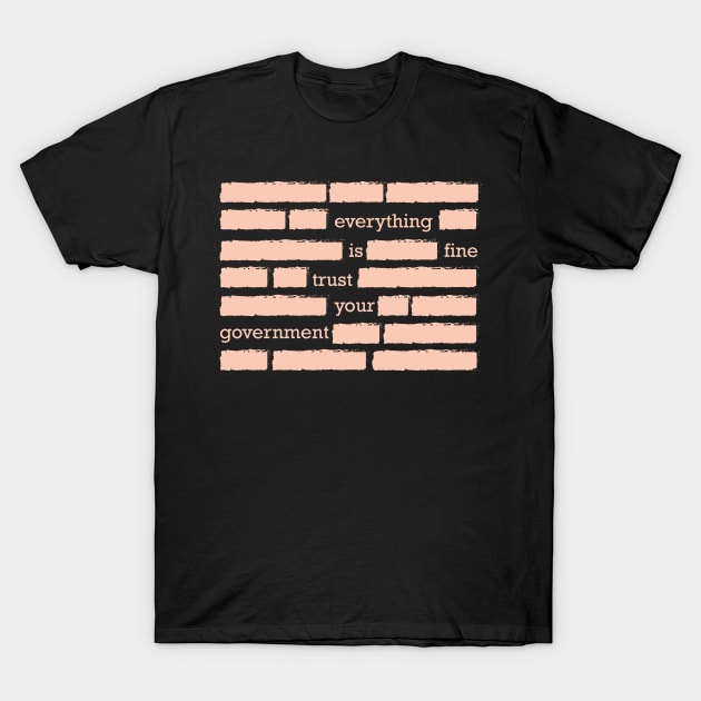 conspiracy theory trust your government funny gift T-Shirt by MrTeee